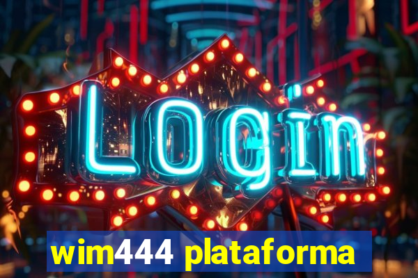 wim444 plataforma